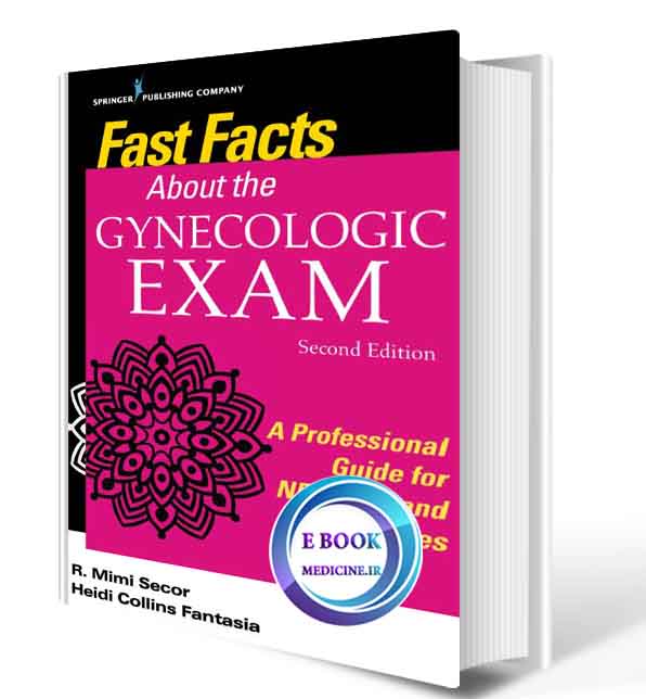 دانلود کتاب  Fast Facts About the Gynecologic Exam: A Professional Guide for NPs, PAs, and Midwives 2018(ORIGINAL PDF)